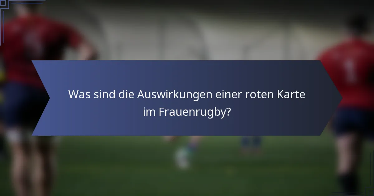 Was sind die Auswirkungen einer roten Karte im Frauenrugby?