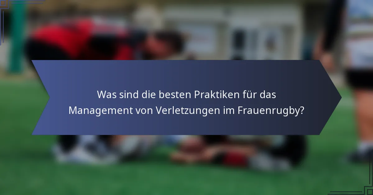 Was sind die besten Praktiken für das Management von Verletzungen im Frauenrugby?
