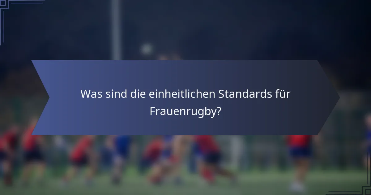 Was sind die einheitlichen Standards für Frauenrugby?